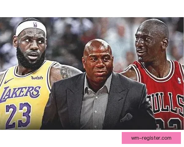 奥尼尔称乔丹为历史最佳 詹姆斯是魔术师约翰逊的放大版